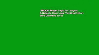 EBOOK Reader Logic for Lawyers : A Guide to Clear Legal Thinking Edition: third Unlimited acces