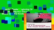 About For Books  Beginning C# 6 Programming with Visual Studio 2015  For Kindle