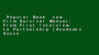 Popular Book  Law Firm Survival Manual: From First Interview to Partnership (Academic Success)