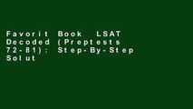 Favorit Book  LSAT Decoded (Preptests 72-81): Step-By-Step Solutions for the 10 Most Recent