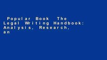Popular Book  The Legal Writing Handbook: Analysis, Research, and Writing (Aspen Coursebook)