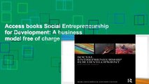 Access books Social Entrepreneurship for Development: A business model free of charge