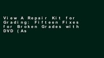 View A Repair Kit for Grading: Fifteen Fixes for Broken Grades with DVD (Assessment Training