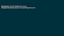 Get Ebooks Trial The Political Economy of Special Economic Zones: Concentrating Economic
