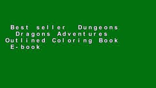 Best seller  Dungeons   Dragons Adventures Outlined Coloring Book  E-book