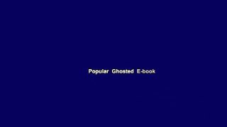 Popular  Ghosted  E-book