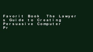 Favorit Book  The Lawyer s Guide to Creating Persuasive Computer Presentations Unlimited acces