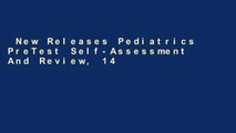 New Releases Pediatrics PreTest Self-Assessment And Review, 14th Edition  Review