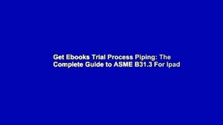 Get Ebooks Trial Process Piping: The Complete Guide to ASME B31.3 For Ipad