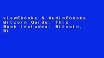 viewEbooks & AudioEbooks Bitcoin Guide: This Book Includes- Bitcoin, Blockchain Technology any