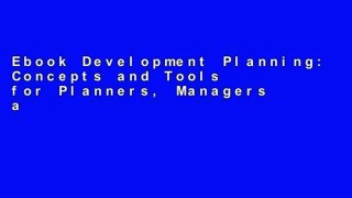 Ebook Development Planning: Concepts and Tools for Planners, Managers and Facilitators Full