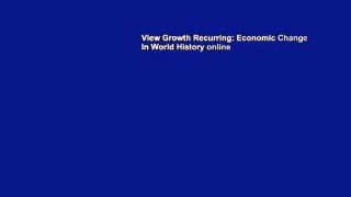 View Growth Recurring: Economic Change in World History online