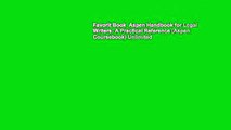 Favorit Book  Aspen Handbook for Legal Writers: A Practical Reference (Aspen Coursebook) Unlimited