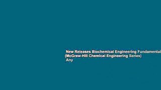 New Releases Biochemical Engineering Fundamentals (McGraw-Hill Chemical Engineering Series)  Any