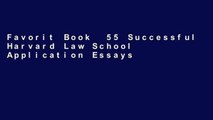 Favorit Book  55 Successful Harvard Law School Application Essays: What Worked for Them Can Help