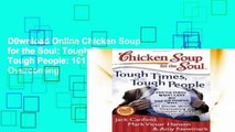 D0wnload Online Chicken Soup for the Soul: Tough Times, Tough People: 101 Stories about Overcoming