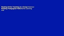 Reading Online Teaching as a Design Science: Building Pedagogical Patterns for Learning and