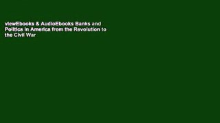 viewEbooks & AudioEbooks Banks and Politics in America from the Revolution to the Civil War