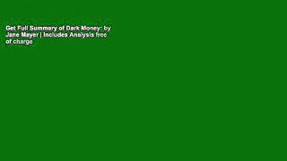 Get Full Summary of Dark Money: by Jane Mayer | Includes Analysis free of charge