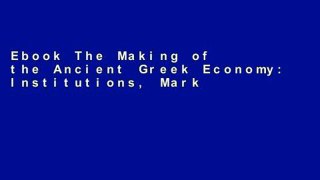 Ebook The Making of the Ancient Greek Economy: Institutions, Markets, and Growth in the