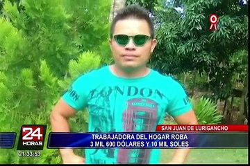 SJL: trabajadora del hogar roba 3 mil 600 dólares y 10 mil soles