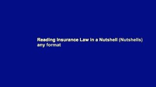 Reading Insurance Law in a Nutshell (Nutshells) any format