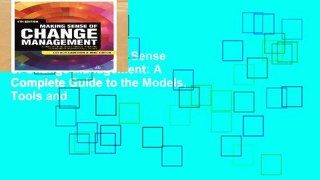 Reading Full Making Sense of Change Management: A Complete Guide to the Models, Tools and