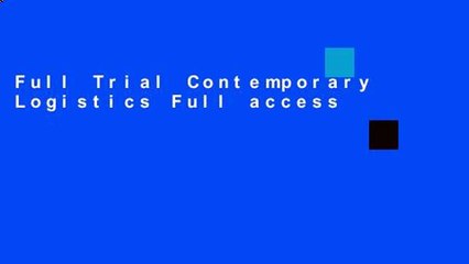 Full Trial Contemporary Logistics Full access