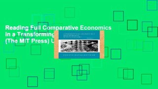 Reading Full Comparative Economics in a Transforming World Economy (The MIT Press) Unlimited