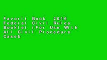Favorit Book  2016 Federal Civil Rules Booklet (For Use With All Civil Procedure Casebooks)