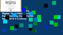 EBOOK Reader Fathers  Rights: Hard-Hitting and Fair Advice for Every Father Involved in a Custody