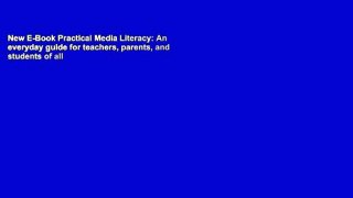 New E-Book Practical Media Literacy: An everyday guide for teachers, parents, and students of all