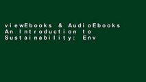 viewEbooks & AudioEbooks An Introduction to Sustainability: Environmental, Social and Personal