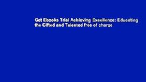 Get Ebooks Trial Achieving Excellence: Educating the Gifted and Talented free of charge