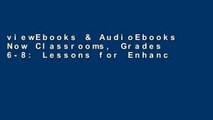 viewEbooks & AudioEbooks Now Classrooms, Grades 6-8: Lessons for Enhancing Teaching and Learning