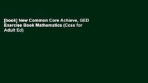 [book] New Common Core Achieve, GED Exercise Book Mathematics (Ccss for Adult Ed)