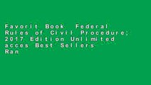 Favorit Book  Federal Rules of Civil Procedure; 2017 Edition Unlimited acces Best Sellers Rank : #1