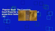 Popular Book  The Complete Court Reporter s Handbook Unlimited acces Best Sellers Rank : #2
