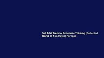 Full Trial Trend of Economic Thinking (Collected Works of F.A. Hayek) For Ipad