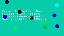 Trial Ecomedia: Key Issues (Key Issues in Environment and Sustainability) Ebook
