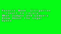 Favorit Book  Litigation - Insult to Injury: What Judges and Lawyers Know About the Legal System