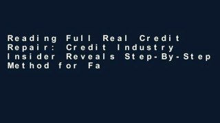 Reading Full Real Credit Repair: Credit Industry Insider Reveals Step-By-Step Method for Fast