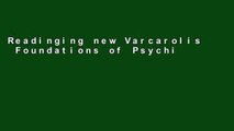 Readinging new Varcarolis  Foundations of Psychiatric-Mental Health Nursing: A Clinical Approach,