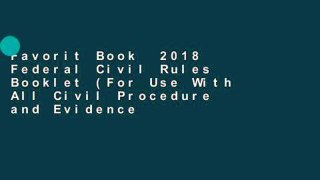 Favorit Book  2018 Federal Civil Rules Booklet (For Use With All Civil Procedure and Evidence