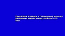 Favorit Book  Evidence: A Contemporary Approach (Interactive Casebook Series) Unlimited acces Best