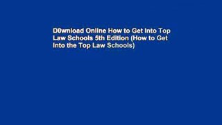 D0wnload Online How to Get Into Top Law Schools 5th Edition (How to Get Into the Top Law Schools)