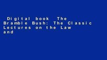 Digital book  The Bramble Bush: The Classic Lectures on the Law and Law School Unlimited acces