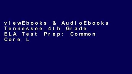 下载视频: viewEbooks & AudioEbooks Tennessee 4th Grade ELA Test Prep: Common Core Learning Standards free of