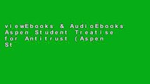viewEbooks & AudioEbooks Aspen Student Treatise for Antitrust (Aspen Student Treatise Series) For