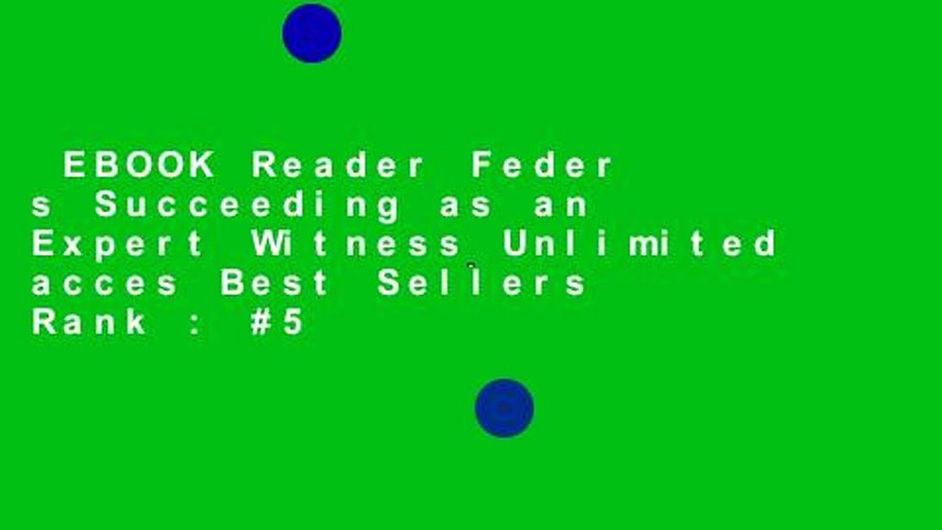 EBOOK Reader Feder s Succeeding as an Expert Witness Unlimited acces Best Sellers Rank : #5